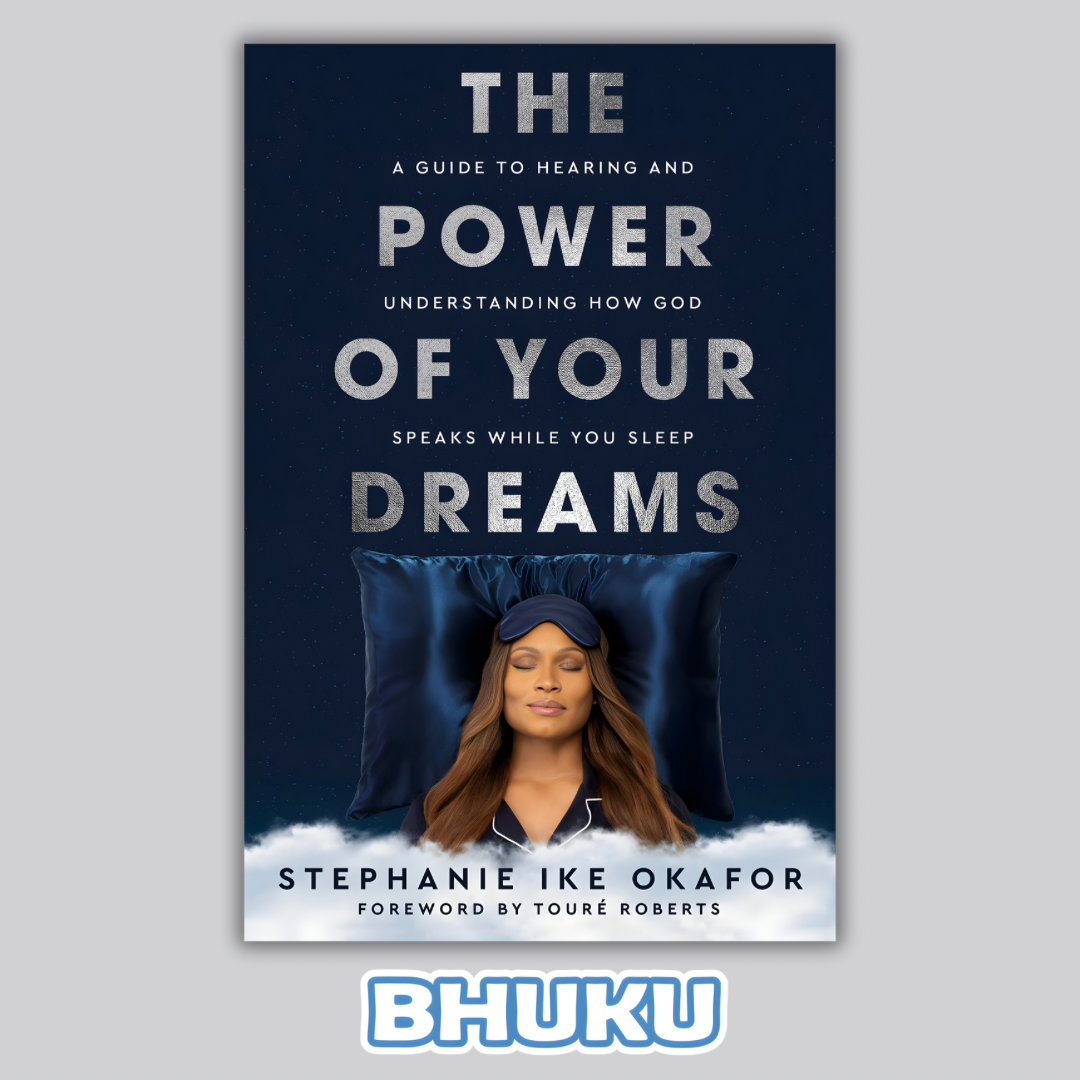 THE POWER OF YOUR DREAMS by Stephanie Ike Okafor